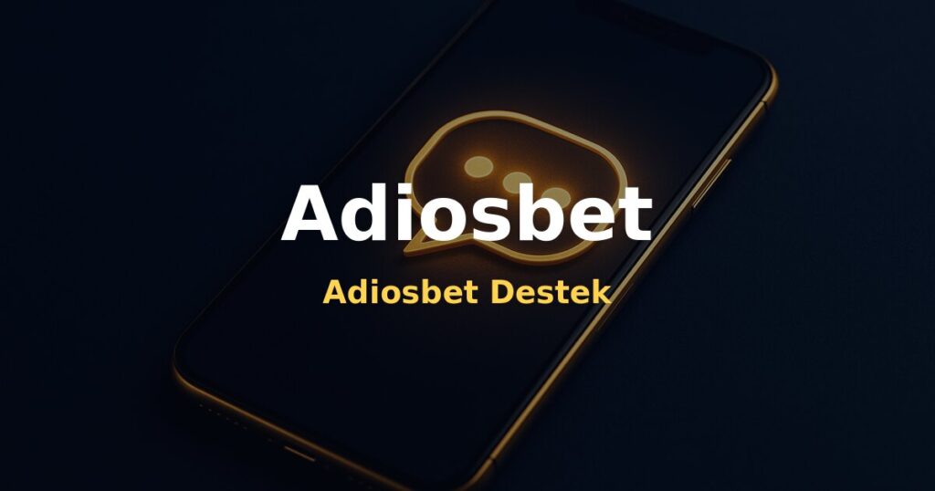 Adiosbet Destek - Adiosbet