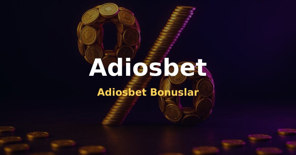 Adiosbet Bonuslar - Adiosbet